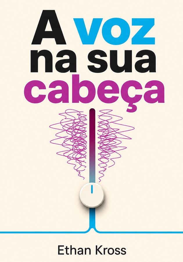 Capa do livro A voz na sua cabeça, de Ethan Kross — resumo e resenha crítica no 12min