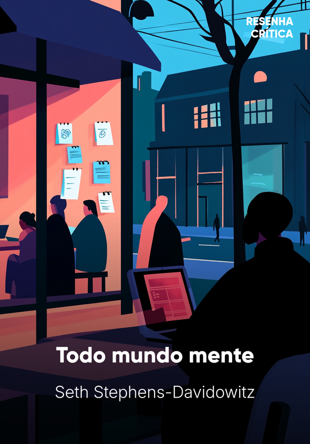 Capa do livro Todo mundo mente, de Seth Stephens-Davidowitz — resumo e resenha crítica no 12min