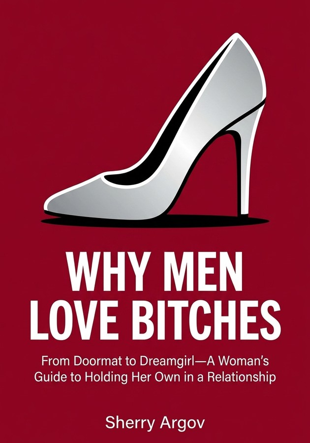Book cover of WHY MEN LOVE BITCHES by Sherry Argov — critical summary review on 12min