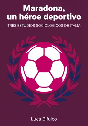 Portada del libro Maradona, un héroe deportivo, de Luca Bifulco — resumen crítico y reseña en 12min