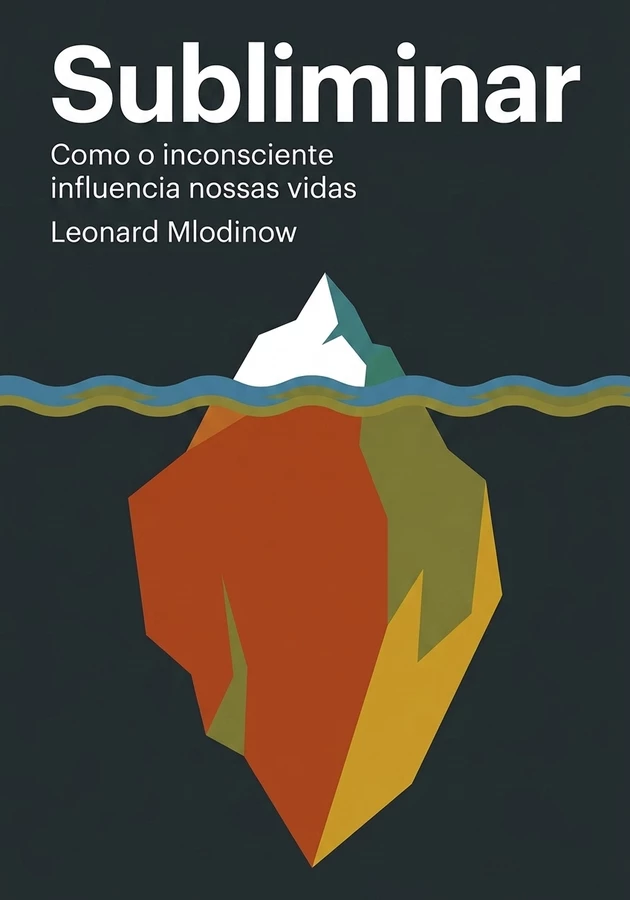 Capa do livro Subliminar, de Leonard Mlodinow — resumo e resenha crítica no 12min