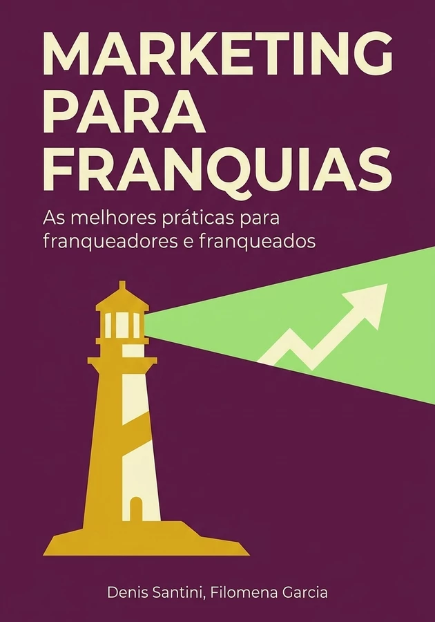 Capa do livro Marketing Para Franquias, de Denis Santini & Filomena Garcia — resumo e resenha crítica no 12min