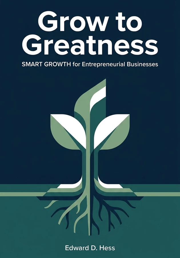 Capa do livro Grow to Greatness, de Edward D. Hess — resumo e resenha crítica no 12min