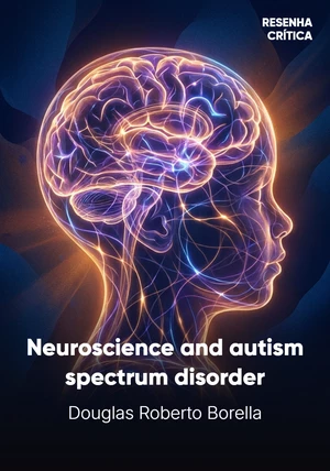 Book cover of Neuroscience and autism spectrum disorder by Douglas Roberto Borella — critical summary review on 12min