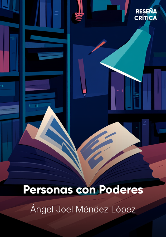 Portada del libro Personas con Poderes, de Ángel Joel Méndez López — resumen crítico y reseña en 12min