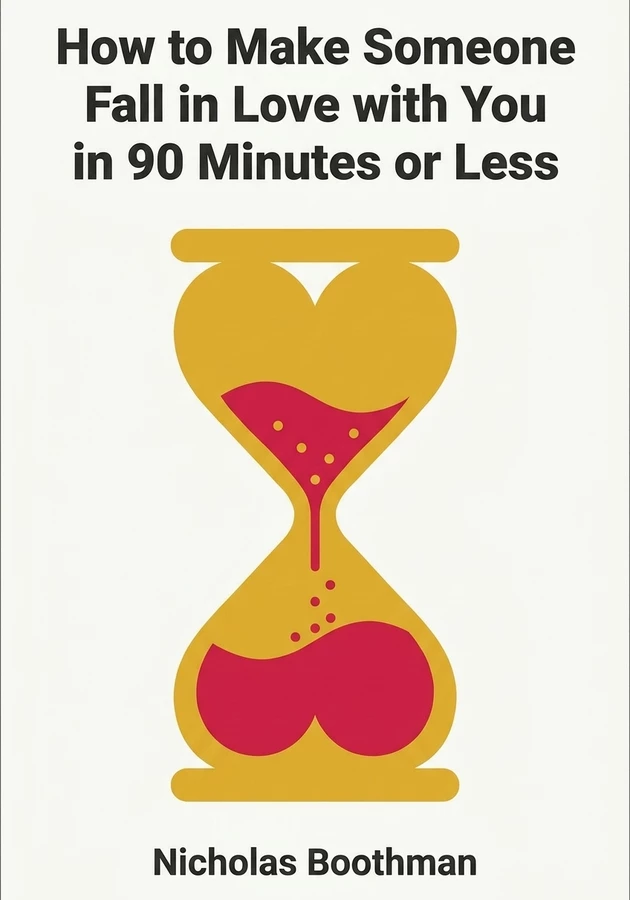 Book cover of How to Make Someone Fall in Love with You in 90 Minutes or Less by Nicholas Boothman — critical summary review on 12min