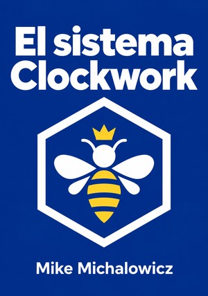 Portada del libro El sistema Clockwork, de Mike Michalowicz — resumen crítico y reseña en 12min