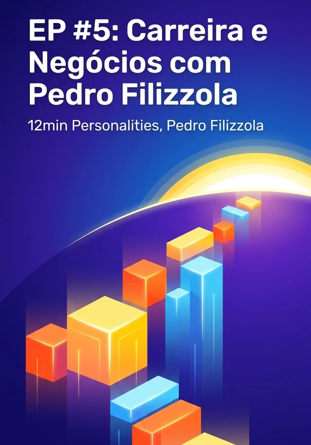 Capa do livro EP #5: Carreira e Negócios com Pedro Filizzola, de 12min Personalities — resumo e resenha crítica no 12min