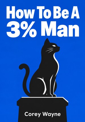 Book cover of How To Be A 3 Man by Corey Wayne — critical summary review on 12min