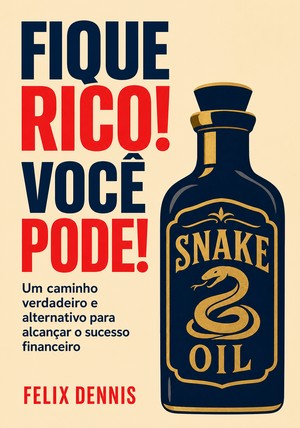Capa do livro Fique Rico! Você Pode!, de Felix Dennis — resumo e resenha crítica no 12min