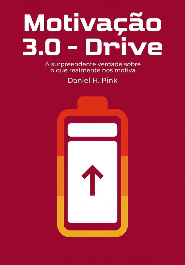 Capa do livro Motivação 3.0 - Drive, de Daniel H. Pink — resumo e resenha crítica no 12min