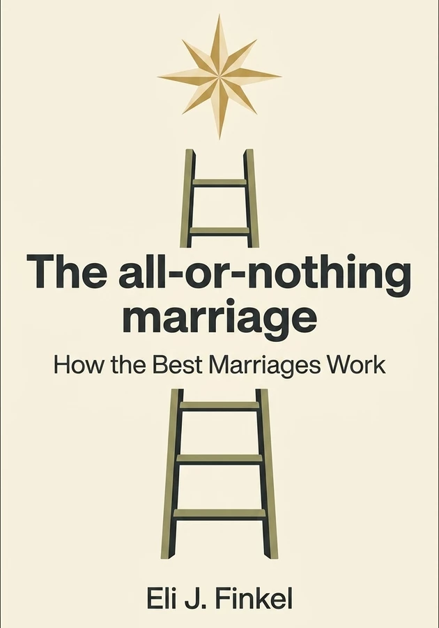 Capa do livro The all-or-nothing marriage, de Eli J. Finkel — resumo e resenha crítica no 12min