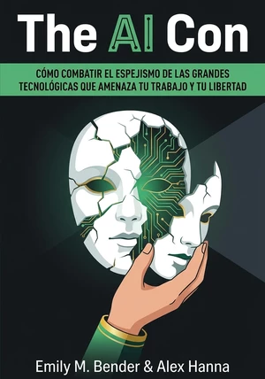 Portada del libro The AI Con, de Alex Hanna & Emily M. Bender — resumen crítico y reseña en 12min