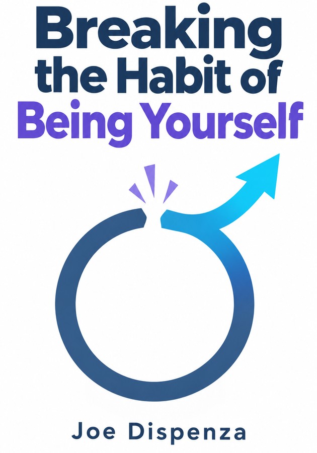Book cover of Breaking the Habit of Being Yourself by Joe Dispenza — critical summary review on 12min
