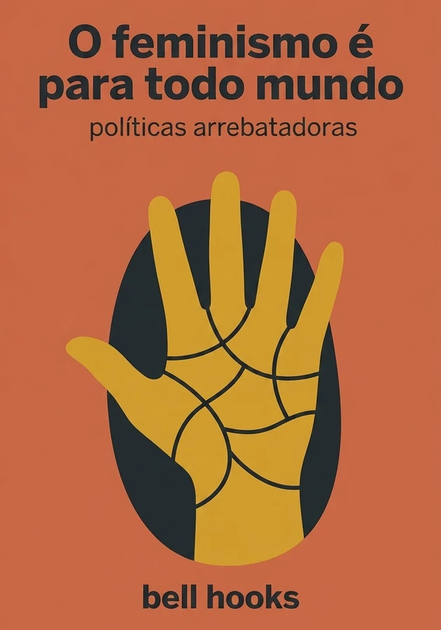 Capa do livro O feminismo é para todo mundo, de bell hooks — resumo e resenha crítica no 12min