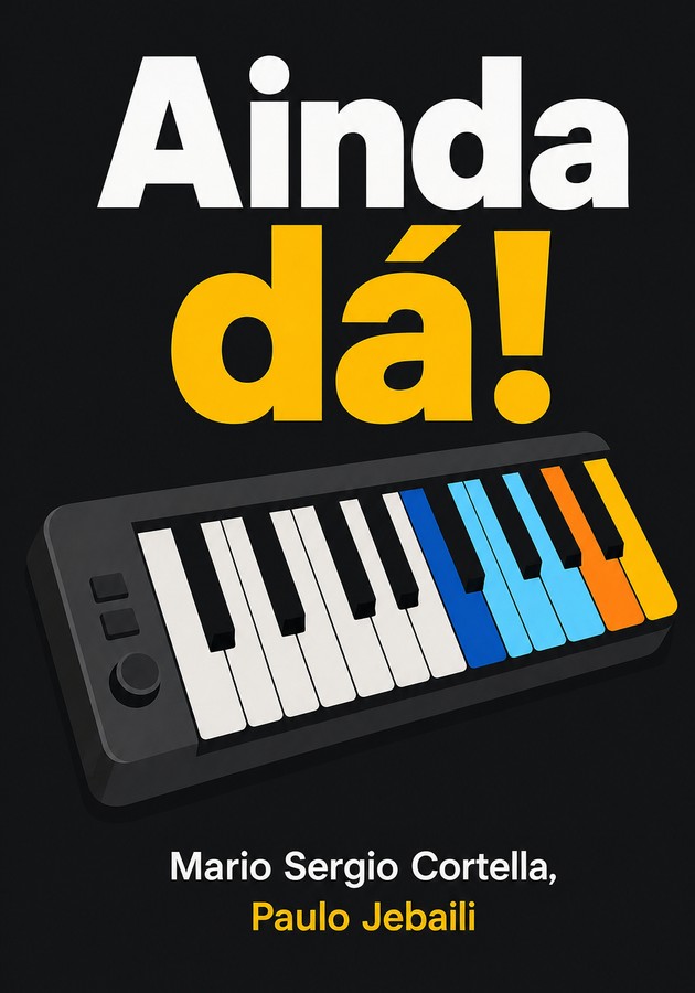 Capa do livro Ainda dá!, de Mario Sergio Cortella — resumo e resenha crítica no 12min