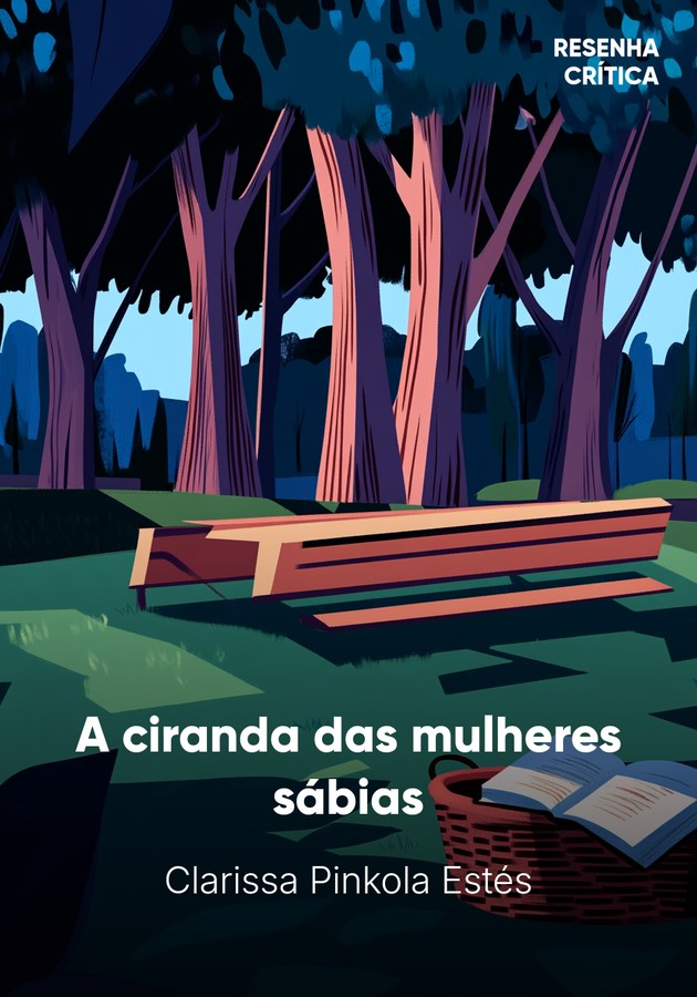 Capa do livro A ciranda das mulheres sábias, de Clarissa Pinkola Estés — resumo e resenha crítica no 12min