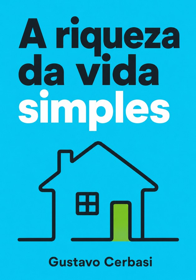 Capa do livro A riqueza da vida simples, de Gustavo Cerbasi — resumo e resenha crítica no 12min