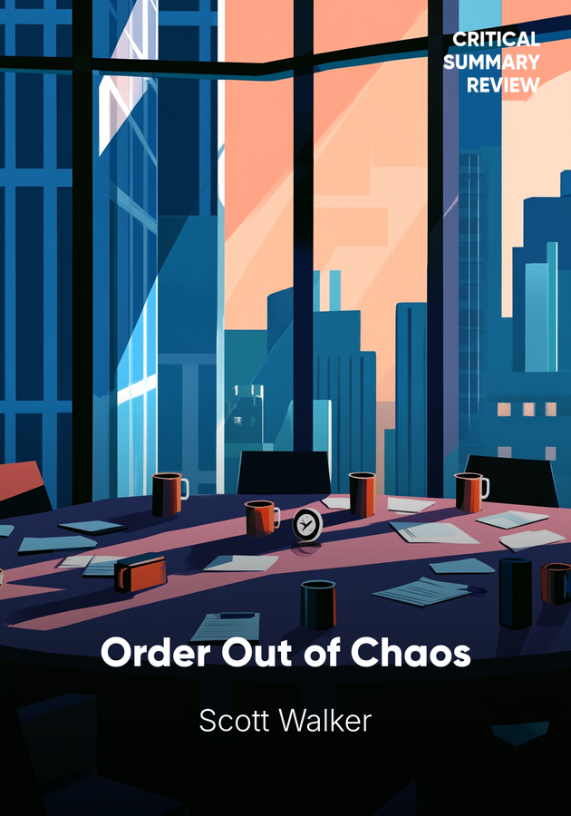 Book cover of Order Out of Chaos by Scott Walker — critical summary review on 12min