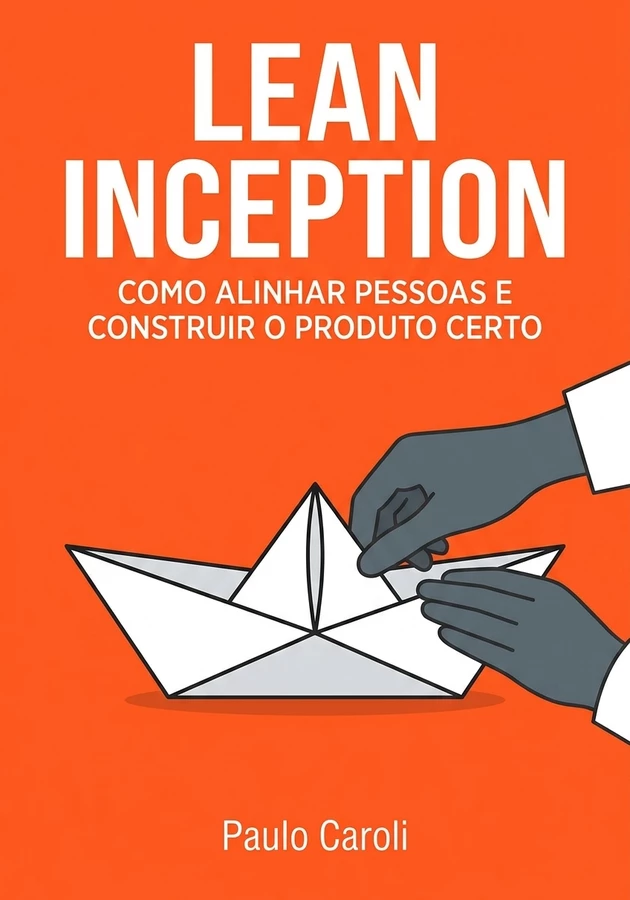 Capa do livro Lean Inception, de Paulo Caroli — resumo e resenha crítica no 12min