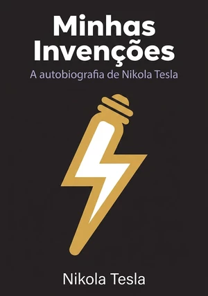 Capa do livro Minhas Invenções, de Nikola Tesla — resumo e resenha crítica no 12min