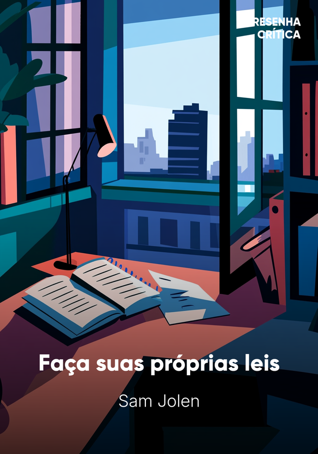 Capa do livro Faça suas próprias leis, de Sam Jolen — resumo e resenha crítica no 12min