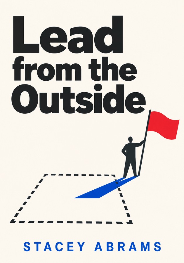 Book cover of Lead from the Outside by Stacey Abrams — critical summary review on 12min
