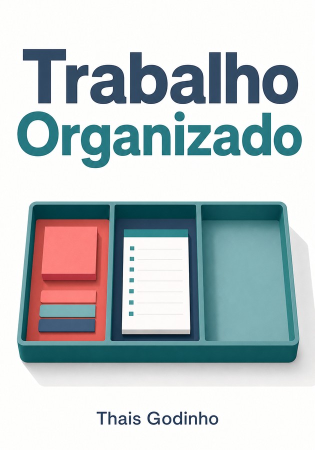 Capa do livro Trabalho Organizado, de Thais Godinho — resumo e resenha crítica no 12min