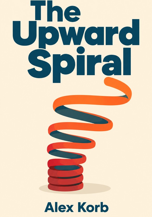 Book cover of The Upward Spiral by Alex Korb — critical summary review on 12min