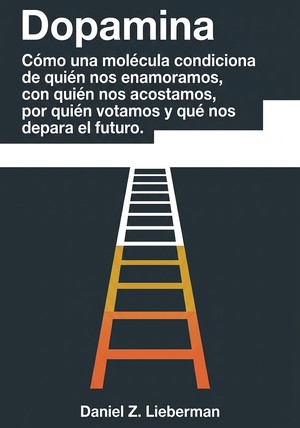 Portada del libro Dopamina, de Daniel Z. Lieberman — resumen crítico y reseña en 12min
