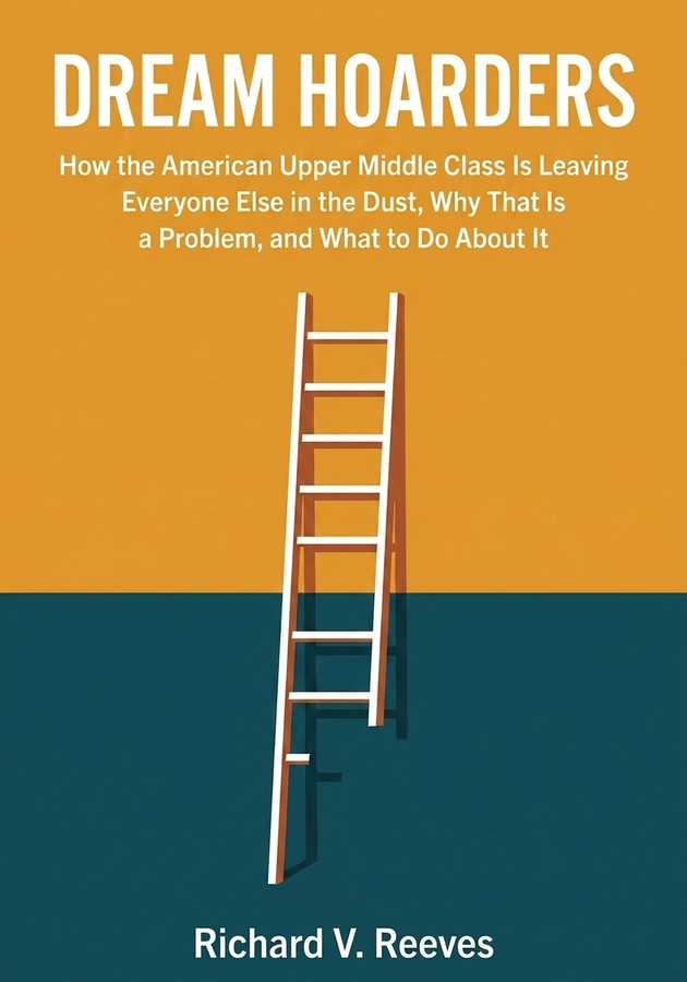 Book cover of Dream Hoarders by Richard V. Reeves — critical summary review on 12min