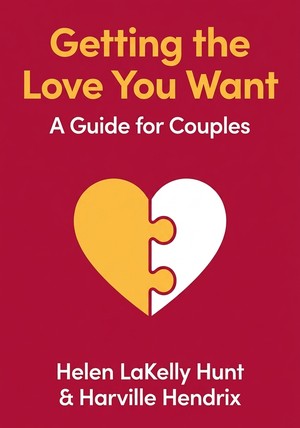 Capa do livro Getting the Love You Want, de Harville Hendrix & Helen LaKelly Hunt — resumo e resenha crítica no 12min