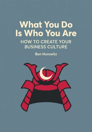 Book cover of What You Do Is Who You Are by Ben Horowitz — critical summary review on 12min