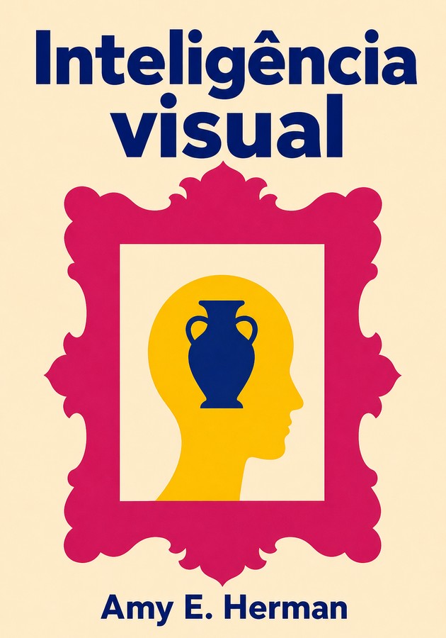 Capa do livro Inteligência visual, de Amy E. Herman — resumo e resenha crítica no 12min