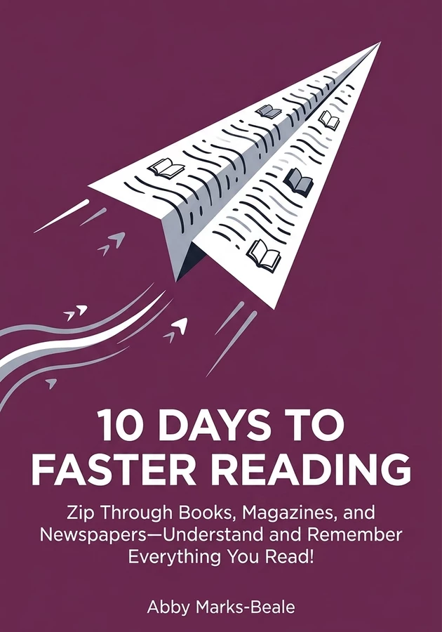 Book cover of 10 Days to Faster Reading by Abby Marks-Beale — critical summary review on 12min