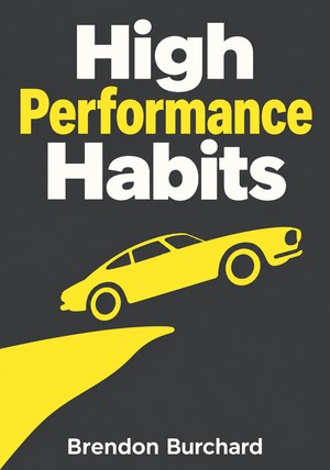 Book cover of High Performance Habits by Brendon Burchard — critical summary review on 12min