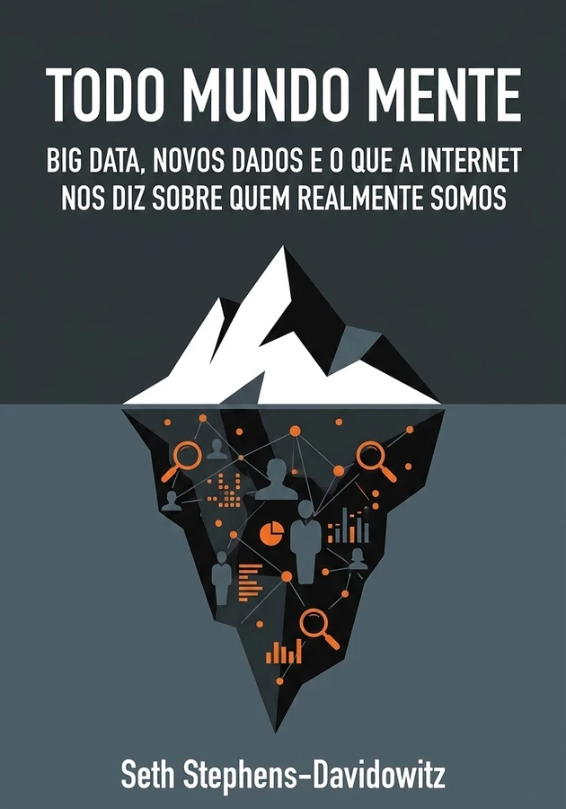 Capa do livro Todo mundo mente, de Seth Stephens-Davidowitz — resumo e resenha crítica no 12min