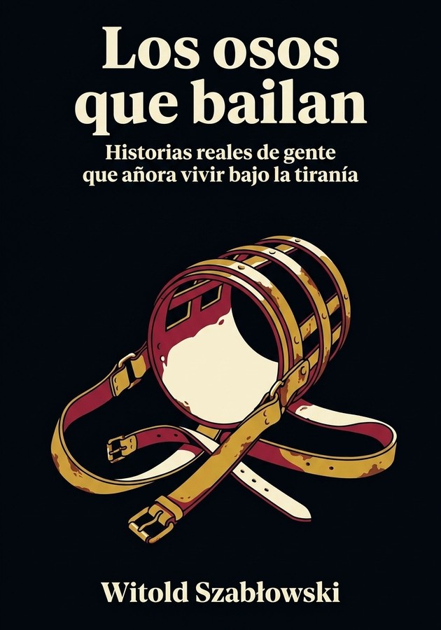 Portada del libro Los osos que bailan, de Witold Szabłowski — resumen crítico y reseña en 12min