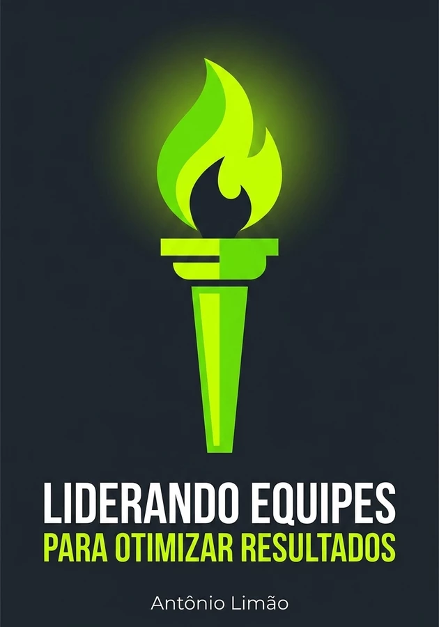 Capa do livro Liderando Equipes para Otimizar Resultados , de Antônio Limão  — resumo e resenha crítica no 12min