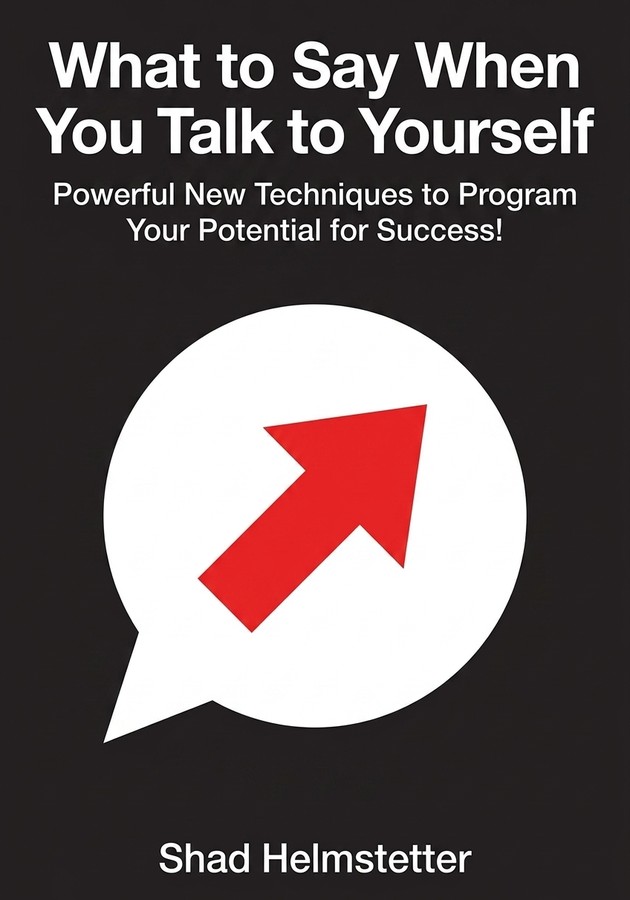 Book cover of What to Say When You Talk to Yourself by Shad Helmstetter — critical summary review on 12min