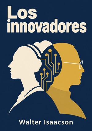Portada del libro Los innovadores, de Walter Isaacson — resumen crítico y reseña en 12min