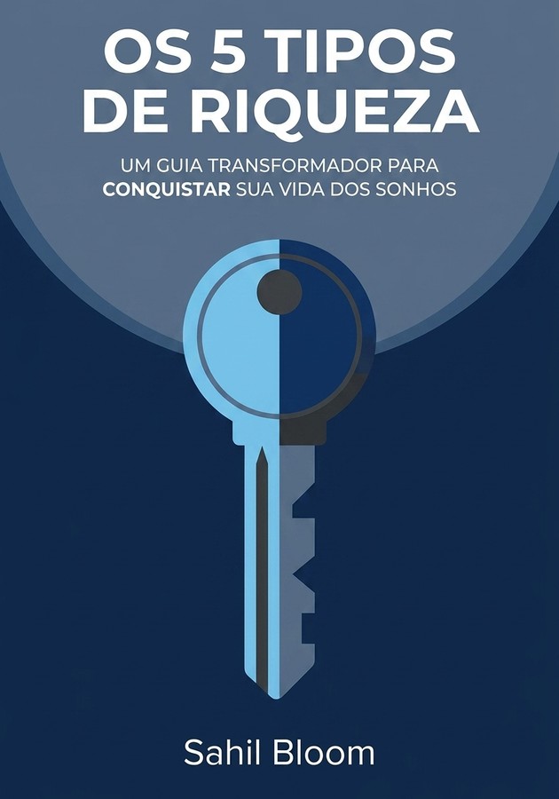 Capa do livro Os 5 tipos de riqueza, de Sahil Bloom — resumo e resenha crítica no 12min