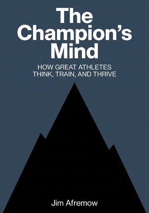 Book cover of The Champion's Mind by Jim Afremow — critical summary review on 12min