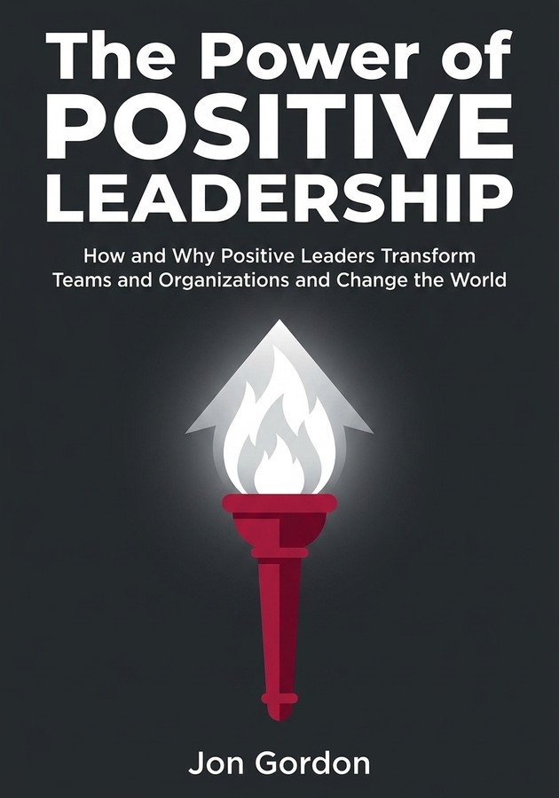 Book cover of The Power of Positive Leadership by Jon Gordon — critical summary review on 12min
