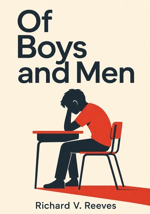 Book cover of Of Boys and Men by Richard V. Reeves — critical summary review on 12min