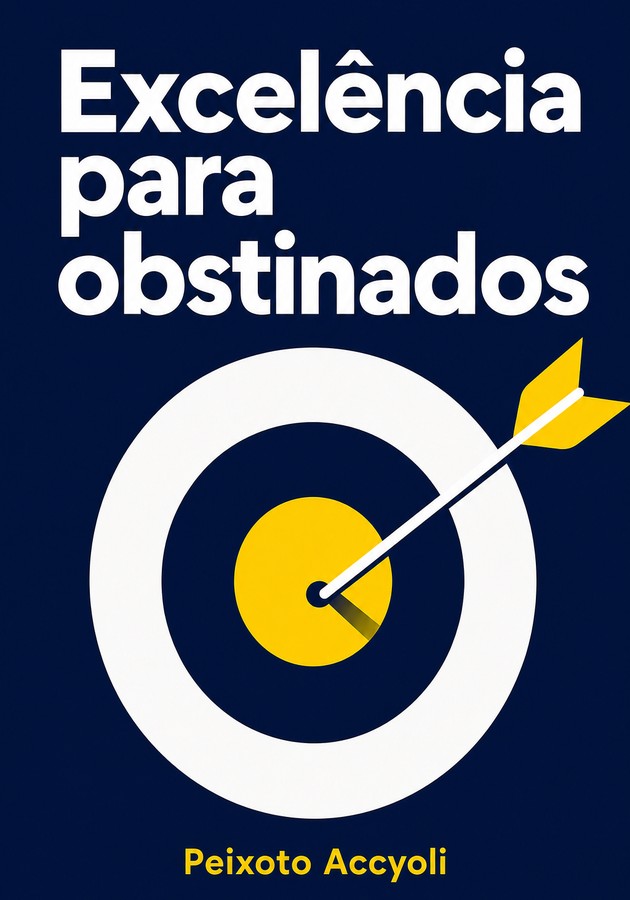 Capa do livro Excelência para obstinados, de Peixoto Accyoli — resumo e resenha crítica no 12min