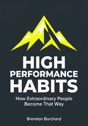 Book cover of High Performance Habits by Brendon Burchard — critical summary review on 12min