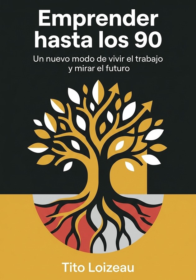 Portada del libro Emprender hasta los 90, de Tito Loizeau — resumen crítico y reseña en 12min
