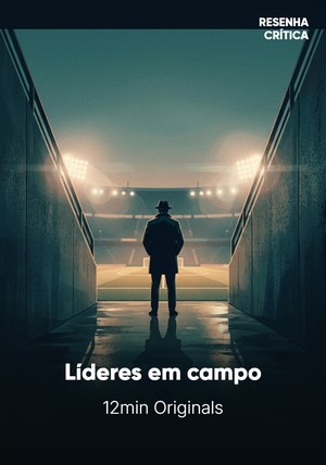 Capa do livro Líderes em campo, de 12min Originals — resumo e resenha crítica no 12min