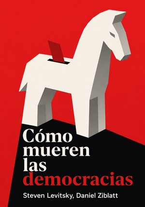 Portada del libro Cómo mueren las democracias, de Steven Levitsky — resumen crítico y reseña en 12min